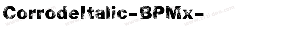 CorrodeItalic-BPMx字体转换