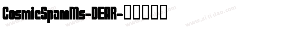 CosmicSpamMs-DEAR字体转换