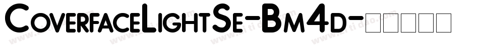 CoverfaceLightSe-Bm4d字体转换