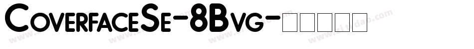 CoverfaceSe-8Bvg字体转换