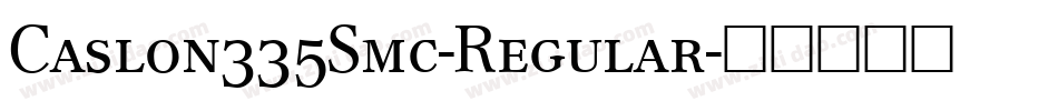Caslon335Smc-Regular字体转换