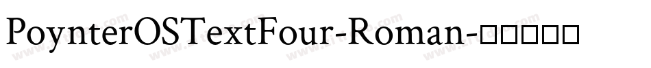 PoynterOSTextFour-Roman字体转换