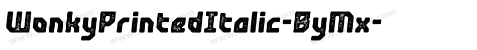 WonkyPrintedItalic-ByMx字体转换