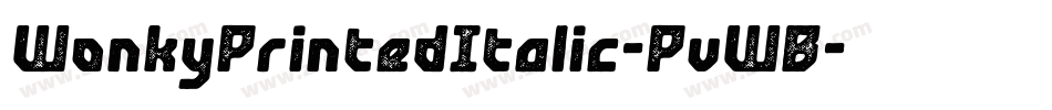 WonkyPrintedItalic-PvWB字体转换
