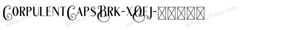 CorpulentCapsBrk-xOej字体转换