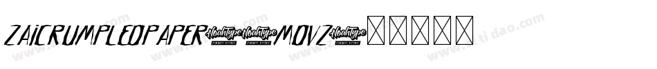 ZaiCrumpledPaper-8MOVZ字体转换 ZaiCrumpledPaper-8MOVZ字体转换