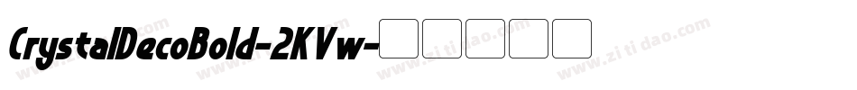 CrystalDecoBold-2KVw字体转换