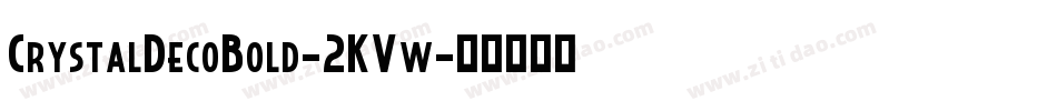CrystalDecoBold-2KVw字体转换