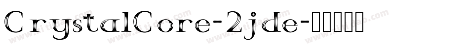 CrystalCore-2jde字体转换