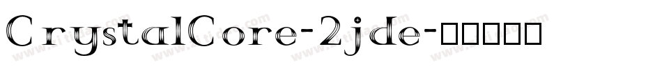 CrystalCore-2jde字体转换