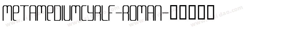 MetaMediumCyrLF-Roman字体转换