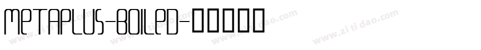 MetaPlus-Boiled字体转换