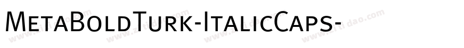 MetaBoldTurk-ItalicCaps字体转换