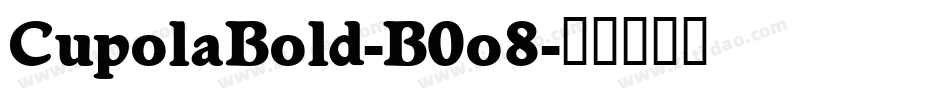 CupolaBold-B0o8字体转换