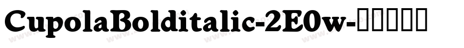 CupolaBolditalic-2E0w字体转换