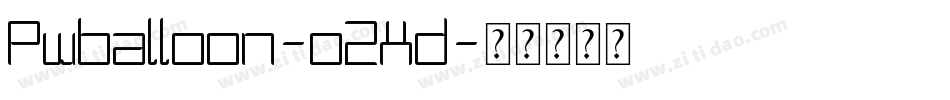 Pwballoon-o2Xd字体转换