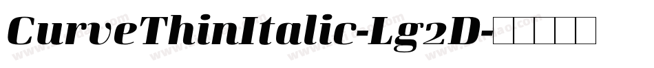 CurveThinItalic-Lg2D字体转换