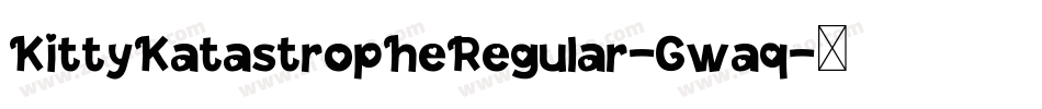 KittyKatastropheRegular-Gwaq字体转换