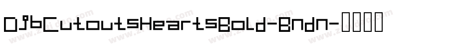 DjbCutoutsHeartsBold-Bndn字体转换