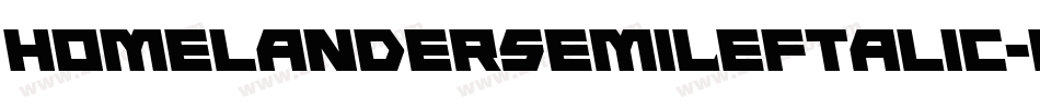 HomelanderSemiLeftalic-Rp00V字体转换