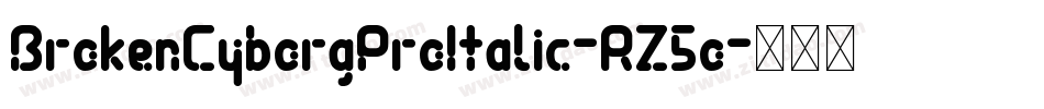 BrokenCyborgProItalic-RZ5o字体转换