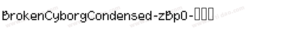 BrokenCyborgCondensed-zBp0字体转换