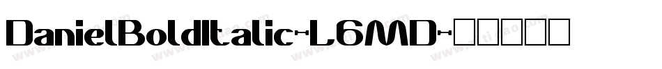 DanielBoldItalic-L6MD字体转换