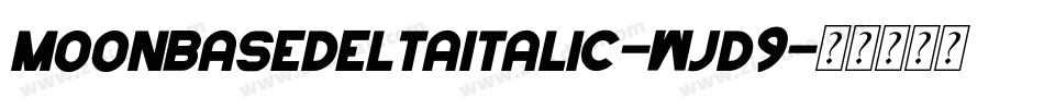 MoonbaseDeltaItalic-Wjd9字体转换