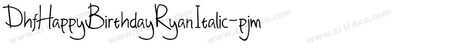 DhfHappyBirthdayRyanItalic-pjmR字体转换