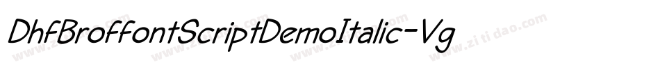 DhfBroffontScriptDemoItalic-Vg3Z字体转换