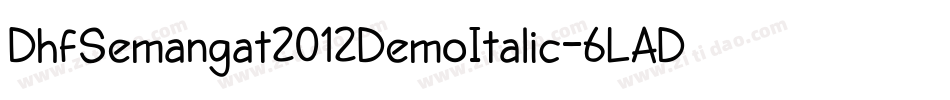 DhfSemangat2012DemoItalic-6LAD字体转换