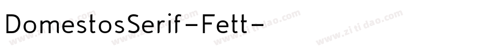 DomestosSerif-Fett字体转换