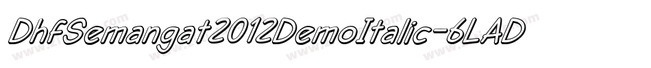 DhfSemangat2012DemoItalic-6LAD字体转换
