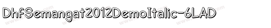 DhfSemangat2012DemoItalic-6LAD字体转换