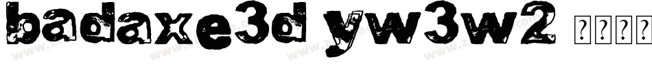 BadAxe3D-yw3w2字体转换