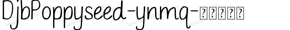 DjbPoppyseed-ynmq字体转换