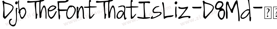 DjbTheFontThatIsLiz-D8Md字体转换