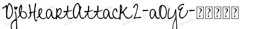 DjbHeartAttack2-aOyE字体转换