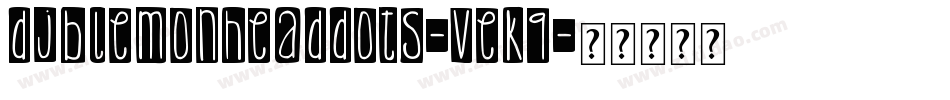 DjbLemonHeadDots-veK9字体转换