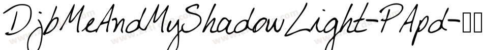 DjbMeAndMyShadowLight-PApd字体转换
