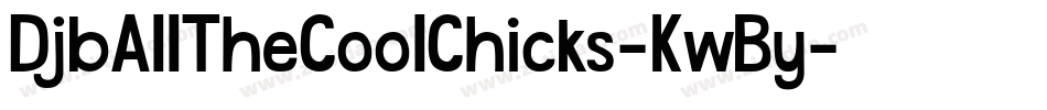 DjbAllTheCoolChicks-KwBy字体转换