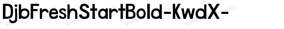 DjbFreshStartBold-KwdX字体转换