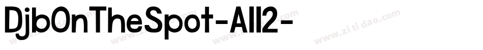 DjbOnTheSpot-All2字体转换