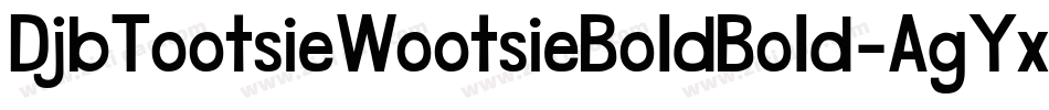 DjbTootsieWootsieBoldBold-AgYx字体转换