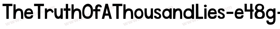 TheTruthOfAThousandLies-e48g字体转换 TheTruthOfAThousandLies-e48g字体转换