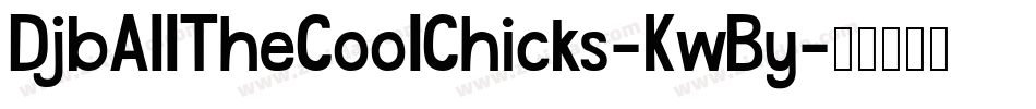 DjbAllTheCoolChicks-KwBy字体转换