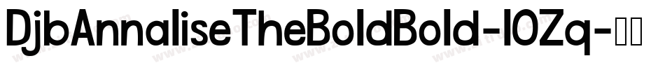 DjbAnnaliseTheBoldBold-lOZq字体转换