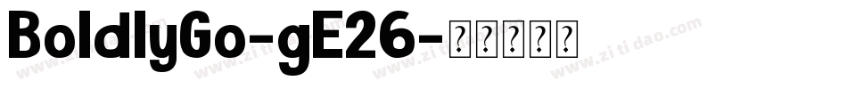 BoldlyGo-gE26字体转换