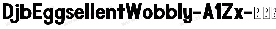 DjbEggsellentWobbly-A1Zx字体转换
