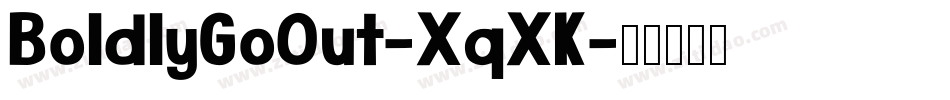 BoldlyGoOut-XqXK字体转换
